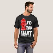 I'd Tap That Firefighter Fireman Fire Hydrant  T-shirt (Voorkant volledig)