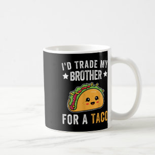 ID Trade My Brother for a Taco Funny Taco Cinco de Koffiemok