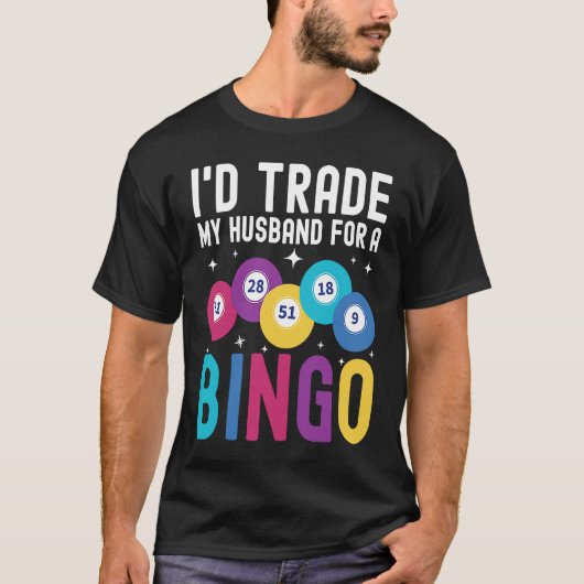 I'd trade my husband for a Bingo Player T-shirt (Voorkant)