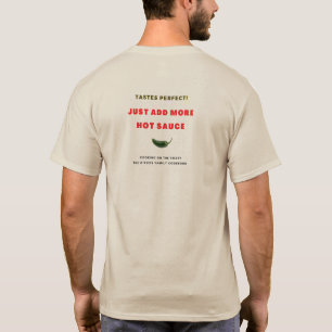 Ideaal voor testes — voeg gewoon meer hot sauce t-shirt
