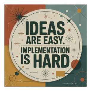 Ideeën zijn gemakkelijk. Implementatie is moeilijk Perfect Poster