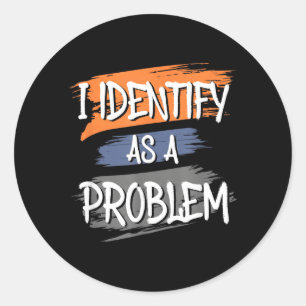 Identificeer Als Een Probleem Grappige Humor Grap  Ronde Sticker