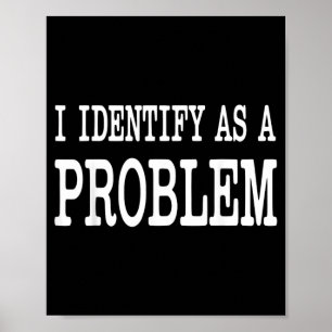 Identificeer Als Een Probleem Grappige Sarcastisch Poster