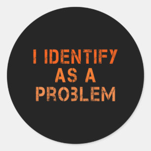 Identificeer Als Een Probleem Humor Sarcastisch Gr Ronde Sticker