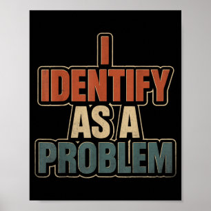 Identificeer Als Een Probleem Vintage Grappig Sarc Poster
