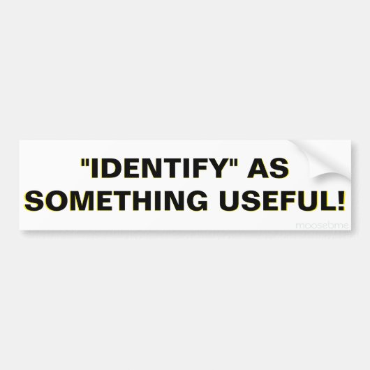 "IDENTIFICEER" ALS IETS NUTTIGS! BUMPERSTICKER (Voorkant)