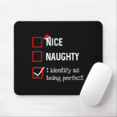 Identify As Perfect Funny Naughty Nice List Christ Muismat (Met muis)