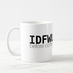 IDFWU avant tasse de café