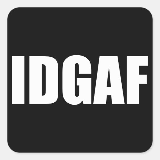 IDGAF VIERKANTE STICKER (Voorkant)