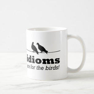 Idioom Is Voor De Vogels Grappige Grammatica Nerd Koffiemok