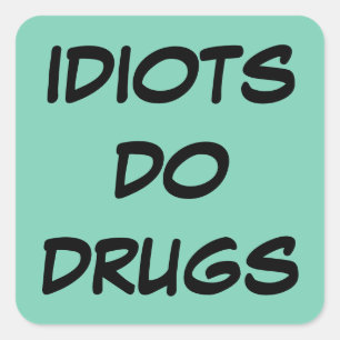 Idioot Anti Drug Sticker