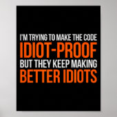 Idiootbestendige Code _ Grappige Codeer Programmer Poster (Voorkant)