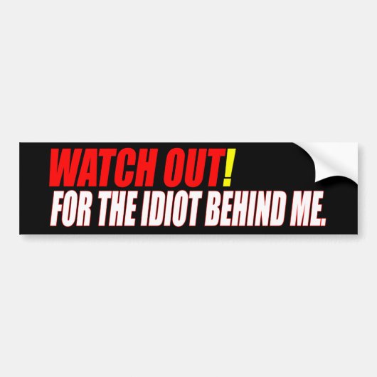 Idiot achter me Bumpersticker (Voorkant)