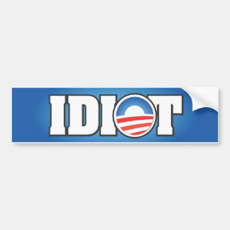 IDIOT BUMPERSTICKER