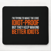 Idiot-proof Code _ Funny Coding Programming Comput Muismat (Voorkant)