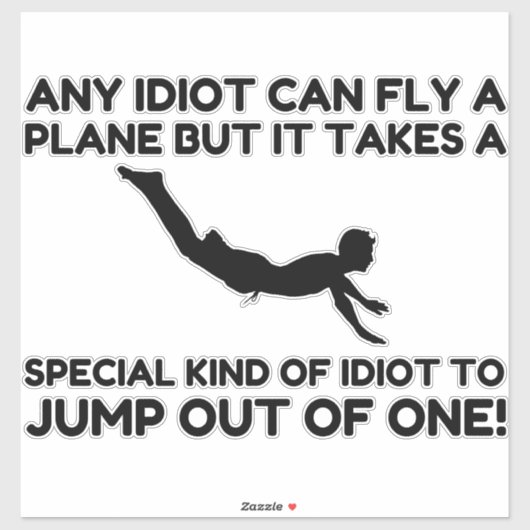 IDIOT SKYDIVING STICKER (Vel)