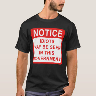 Idioten in de regering, politiek t-shirt