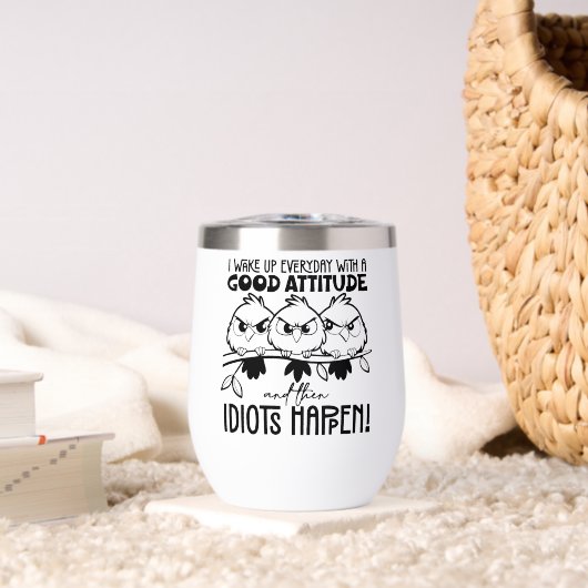 Idiots Happen Funny Bird Quote Gifts  (Salon (pivotée))