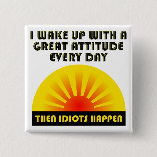 Idiots Happen Funny Button (Voorkant)