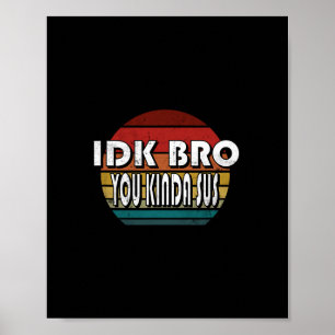 Idk Bro Je Bent Eerder Verdacht Game Meme Bedriege Poster