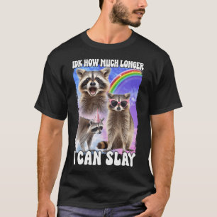 IDK: Hoeveel langer kan ik wasbeer doden? T-shirt