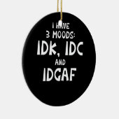 IDK Ik heb drie modellen IDC en IDGAF Keramisch Ornament (Rechts)