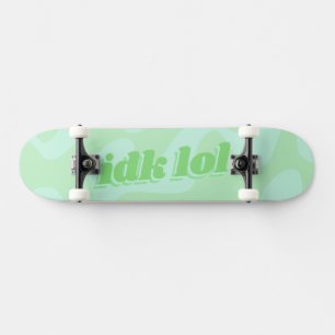 IDK LOL Pastel Green Groovy Modern Typografie Skateboard