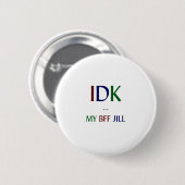 IDK My BFF Jill Ronde Button 5,7 Cm (Voorkant /achterkant)