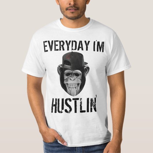 IEDERE DAG BEN IK HUSTLIN' FUNNY T-SHIRTS (Voorkant)