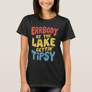 Iedereen aan het meer Gettin' Tipsy Lake Life Summ T-shirt