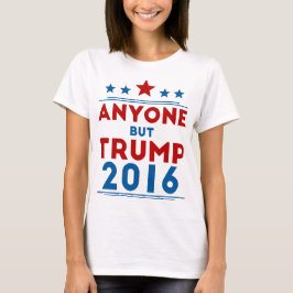 Iedereen behalve Trump 2016 T-shirt