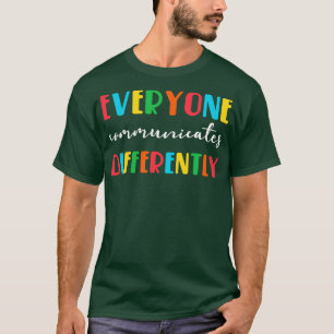 Iedereen communiceert verschillend t-shirt