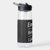 Iedereen dacht dat ik het gewoon grappig zei waterfles (Rechts)