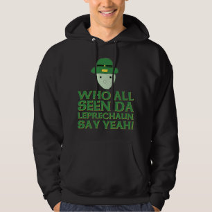 Iedereen die Da Leprechaun ziet zeggen: Ja Meme Hoodie