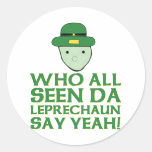 Iedereen die Da Leprechaun ziet zeggen: Ja Meme Ronde Sticker