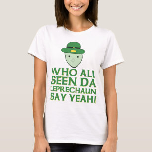 Iedereen die Da Leprechaun ziet zeggen: Ja Meme T-shirt