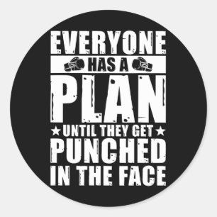 Iedereen heeft een plan tot ze in de steek worden ronde sticker