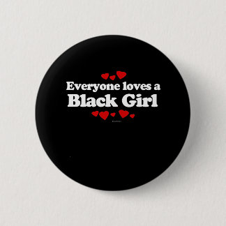 Iedereen houdt van een zwart meisje T-shirt Ronde Button 5,7 Cm