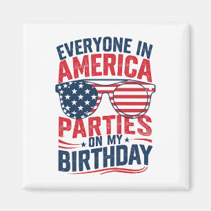 Iedereen in Amerika Viert Mijn Verjaardag Magneet