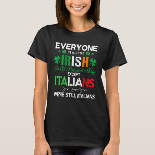 Iedereen is een beetje Iers op St. Patrick's Day b T-shirt