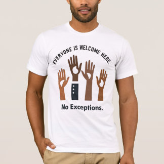 Iedereen is hier welkom, geen uitzonderingen t-shirt