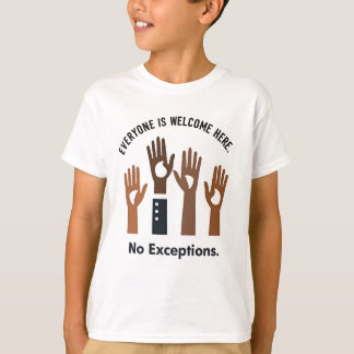 Iedereen is hier welkom, geen uitzonderingen t-shirt
