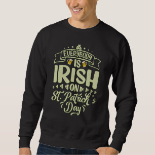 Iedereen is Iers op St Patrick's Day Irish Shamr Trui