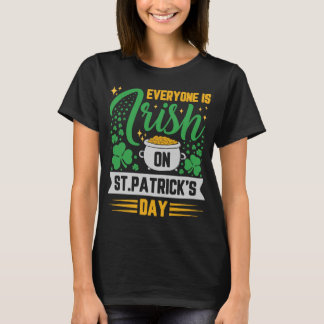 IEDEREEN IS IRISH OP DE DAG VAN ST PATRICK T-SHIRT