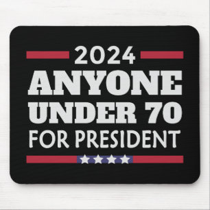 Iedereen onder de 70 voor President 2024 Muismat