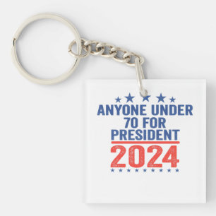 Iedereen onder de 70 voor President 2024 Sleutelhanger