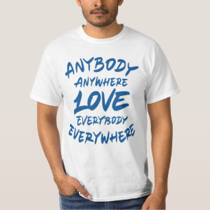 Iedereen overal waar iedereen van iedereen houdt t-shirt