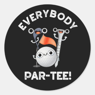 Iedereen Par-t-shirt Funny Golf Pun Dark BG Ronde Sticker