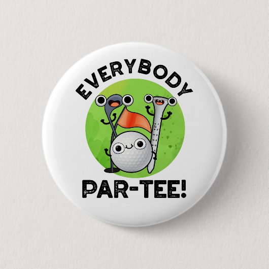 Iedereen Par-t-shirt Funny Golf Pun Ronde Button 5,7 Cm (Voorkant)