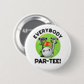 Iedereen Par-t-shirt Funny Golf Pun Ronde Button 5,7 Cm (Voorkant /achterkant)